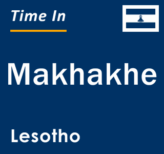 Current local time in Makhakhe, Lesotho