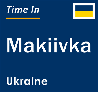 Current local time in Makiivka, Ukraine