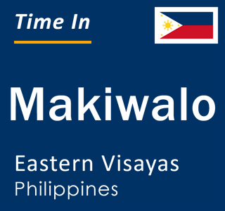 Current local time in Makiwalo, Eastern Visayas, Philippines