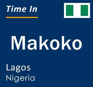 Current local time in Makoko, Lagos, Nigeria