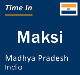 Current local time in Maksi, Madhya Pradesh, India