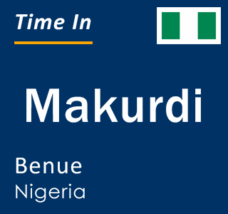 Current time in Makurdi, Benue, Nigeria