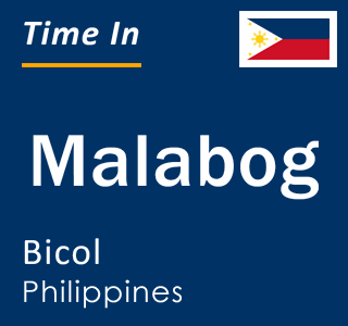 Current local time in Malabog, Bicol, Philippines