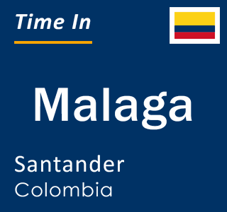 Current local time in Malaga, Santander, Colombia