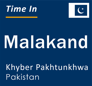 Current local time in Malakand, Khyber Pakhtunkhwa, Pakistan