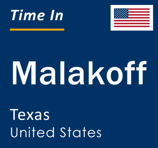 Current local time in Malakoff, Texas, United States