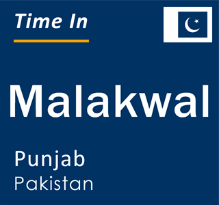 Current local time in Malakwal, Punjab, Pakistan