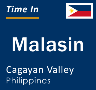 Current local time in Malasin, Cagayan Valley, Philippines