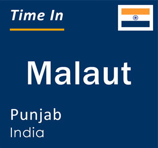 Current local time in Malaut, Punjab, India