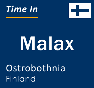 Current local time in Malax, Ostrobothnia, Finland