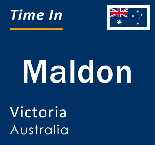 Current local time in Maldon, Victoria, Australia