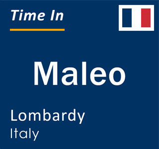 Current local time in Maleo, Lombardy, Italy