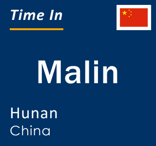 Current local time in Malin, Hunan, China