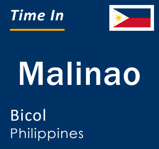 Current local time in Malinao, Bicol, Philippines