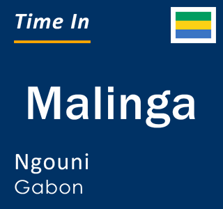 Current local time in Malinga, Ngouni, Gabon