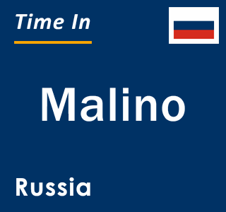 Current local time in Malino, Russia