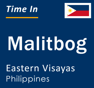 Current local time in Malitbog, Eastern Visayas, Philippines