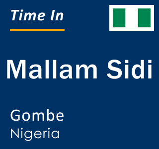 Current local time in Mallam Sidi, Gombe, Nigeria