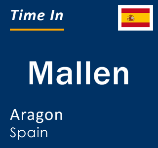 Current local time in Mallen, Aragon, Spain