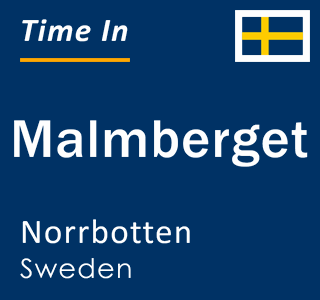Current local time in Malmberget, Norrbotten, Sweden