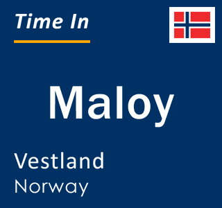 Current local time in Maloy, Vestland, Norway