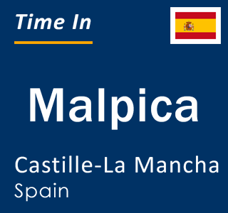 Current local time in Malpica, Castille-La Mancha, Spain