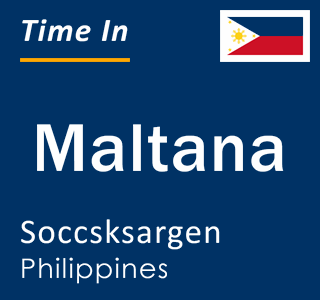 Current local time in Maltana, Soccsksargen, Philippines