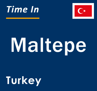 Current local time in Maltepe, Turkey