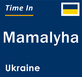 Current local time in Mamalyha, Ukraine