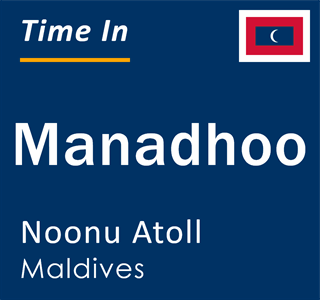 Current local time in Manadhoo, Noonu Atoll, Maldives