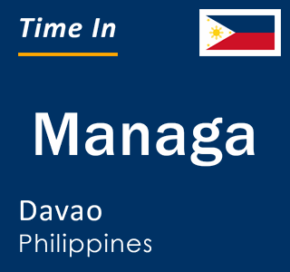 Current local time in Managa, Davao, Philippines