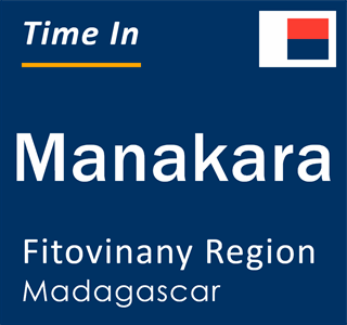 Current local time in Manakara, Fitovinany Region, Madagascar