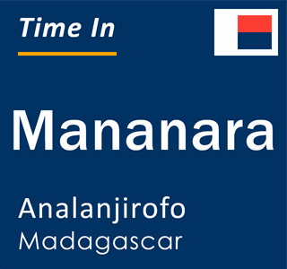 Current time in Mananara, Analanjirofo, Madagascar
