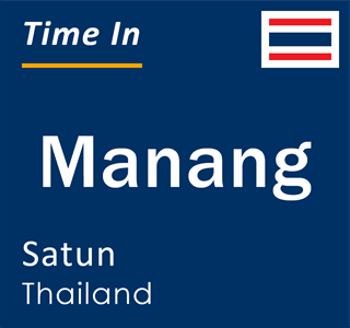 Current local time in Manang, Satun, Thailand