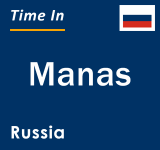 Current local time in Manas, Russia