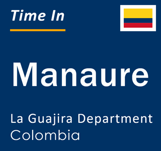 Current local time in Manaure, La Guajira Department, Colombia