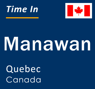 Current local time in Manawan, Quebec, Canada