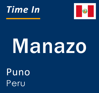 Current local time in Manazo, Puno, Peru