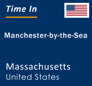 Current local time in Manchester-by-the-Sea, Massachusetts, United States