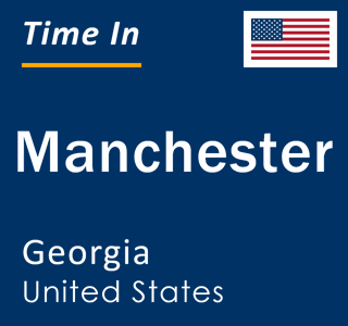 Current local time in Manchester, Georgia, United States