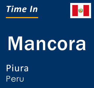 Current time in Mancora, Piura, Peru
