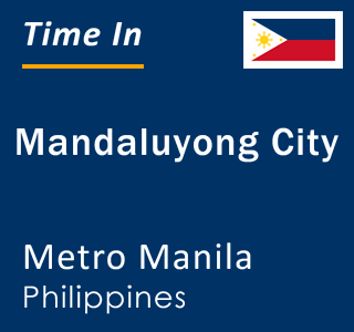 Current time in Mandaluyong City, Metro Manila, Philippines