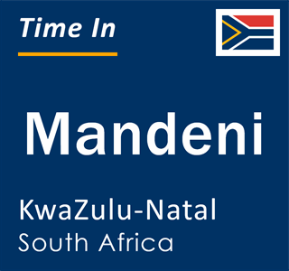 Current local time in Mandeni, KwaZulu-Natal, South Africa