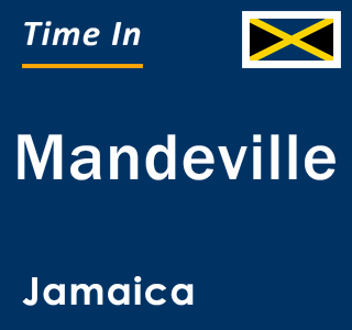 Current local time in Mandeville, Jamaica