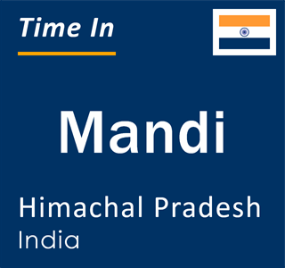 Current local time in Mandi, Himachal Pradesh, India
