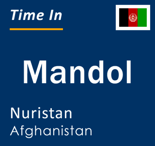 Current local time in Mandol, Nuristan, Afghanistan
