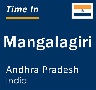 Current local time in Mangalagiri, Andhra Pradesh, India