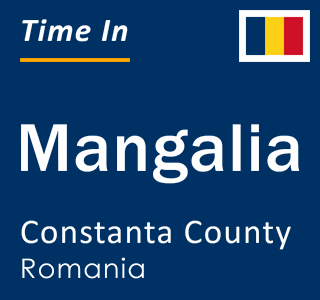 Current local time in Mangalia, Constanta County, Romania