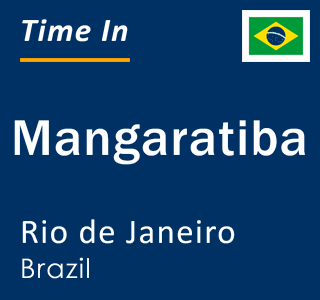 Current local time in Mangaratiba, Rio de Janeiro, Brazil