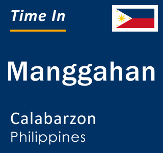 Current local time in Manggahan, Calabarzon, Philippines